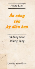 Ân sủng còn kỳ diệu hơn - Sự đồng hành thiêng liêng