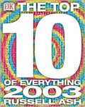 The top 10 of everything 2003