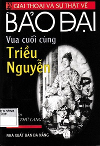 Giai thoại và sự thật về Bảo Đại - Vua cuối cùng Triều nguyễn