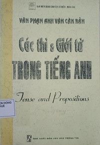 Văn phạm Anh Văn căn bản - Các Thì và Giới từ trong Tiếng Anh