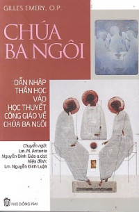 Image of Chúa Ba Ngôi - Dẫn nhập Thần học vào Học thuyết Công giáo về Chúa Ba Ngôi