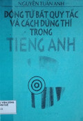 Động từ bất quy tắc và cách dùng thì trong tiếng Anh