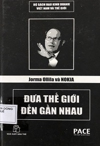 Jorma Ollila và Nokia - Đưa thế giới đến gần nhau
