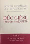 Đức Giêsu thành Nazareth (p2) Từ lúc vào Giêrusalem cho đến Phục sinh