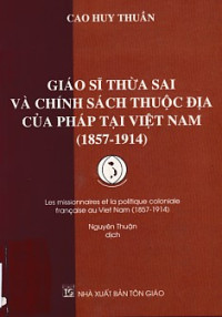 Image of Giáo sĩ thừa sai và chính sách thuộc địa của Pháp tại Việt Nam (1857-1914)