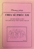 Phương pháp chia sẻ Phúc Âm - Tài liệu huấn luyện các linh hoạt viên nhóm chia sẻ