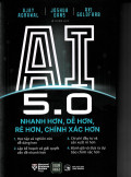 AI 5.0 Nhanh hơn, dễ hơn, rẻ hơn, chính xác hơn