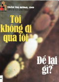 Tôi không đi qua tôi, Để lại gì?