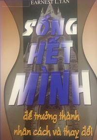 Sống hết mình để trưởng thành nhân cách và thay đổi