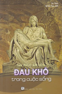 Image of Tân Phúc âm hóa - Đau khổ trong cuộc sống