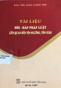 Tài liệu hỏi - đáp pháp luật liên quan đến tín ngưỡng tôn giáo