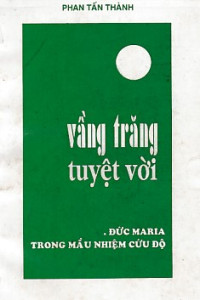 Vầng trăng tuyệt vời - Đức Maria trong mầu nhiệm cứu độ