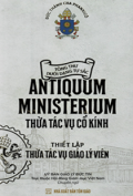 Antiquum Ministerium - Thừa tác vụ cổ kính