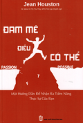 Đam mê điều có thể - Một hướng dẫn để nhận ra tiềm năng thực sự của bạn