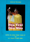 Hoa trái đầu mùa - Những bài giảng trong thánh lễ của Lm. Phaolô Lê Quốc Hưng