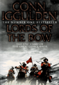 Lords of the bow - The epic story of the Great Conqueror
