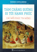 Tám chặng đường đi tới hạnh phúc - Các mối phúc Tin Mừng