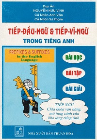 Tiếp đầu ngữ và Tiếp vị ngữ trong tiếng Anh