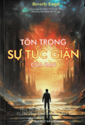 Tôn trọng sự tức giận của bạn