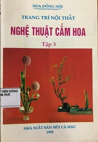 Trang trí nội thất Nghệ thuật cắm hoa (t3)
