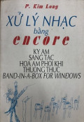 Xử lý nhạc bằng Encore: ký âm, sáng tác, hòa âm, phối khí và thưởng thức nhạc