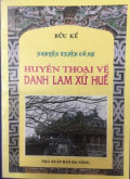 Nguyễn Triều Cố Sự - Huyền thoại về danh lam xứ Huế
