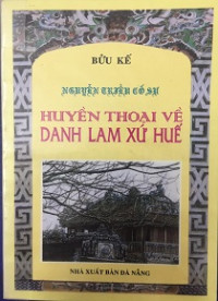 Nguyễn Triều Cố Sự - Huyền thoại về danh lam xứ Huế